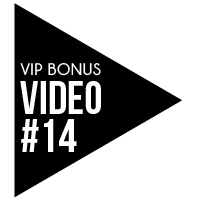 VIP Bonus Video #14